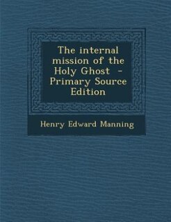 The internal mission of the Holy Ghost