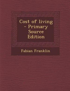 Cost of living  - Primary Source Edition