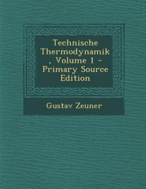 Front cover_Technische Thermodynamik, Volume 1 - Primary Source Edition