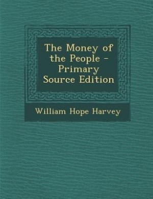 The Money of the People - Primary Source Edition