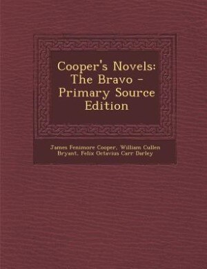 Cooper's Novels: The Bravo - Primary Source Edition