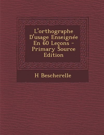 Front cover_L'orthographe D'usage Enseignée En 60 Leçons