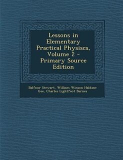 Front cover_Lessons in Elementary Practical Physiscs, Volume 2 - Primary Source Edition
