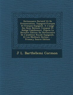 Couverture_Dictionnaire Portatif Et De Prononciation, Espagnol-Français Et Français-Espagnol, À L'usage Des Deux Nations
