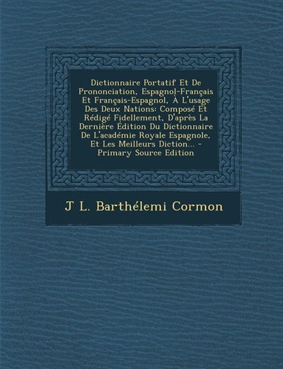 Couverture_Dictionnaire Portatif Et De Prononciation, Espagnol-Français Et Français-Espagnol, À L'usage Des Deux Nations
