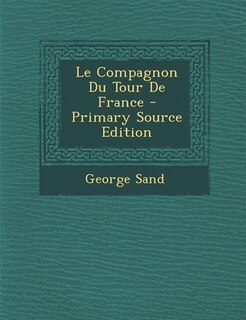 Le Compagnon Du Tour De France - Primary Source Edition