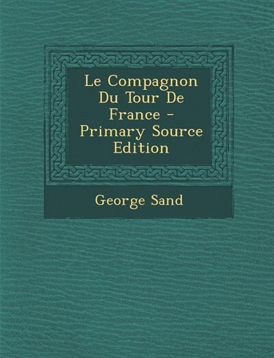 Le Compagnon Du Tour De France - Primary Source Edition