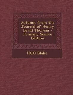 Autumn from the Journal of Henry David Thoreau - Primary Source Edition