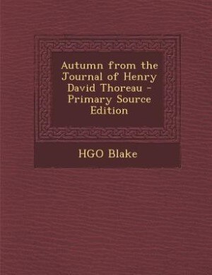Autumn from the Journal of Henry David Thoreau - Primary Source Edition