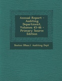 Couverture_Annual Report - Auditing Department, Volumes 45-46 - Primary Source Edition