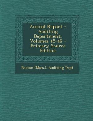 Couverture_Annual Report - Auditing Department, Volumes 45-46 - Primary Source Edition