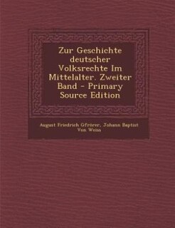 Front cover_Zur Geschichte deutscher Volksrechte Im Mittelalter. Zweiter Band - Primary Source Edition