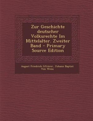 Front cover_Zur Geschichte deutscher Volksrechte Im Mittelalter. Zweiter Band - Primary Source Edition