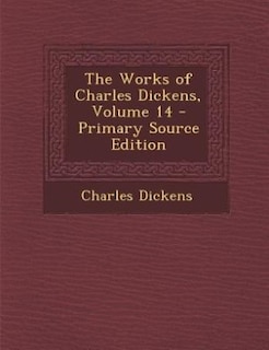 Couverture_The Works of Charles Dickens, Volume 14 - Primary Source Edition