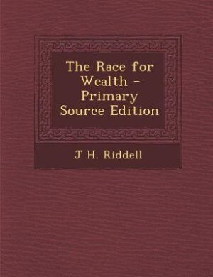 Front cover_The Race for Wealth - Primary Source Edition