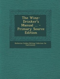 Front cover_The Wine-Drinker's Manual ... - Primary Source Edition