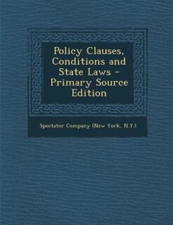 Front cover_Policy Clauses, Conditions and State Laws - Primary Source Edition