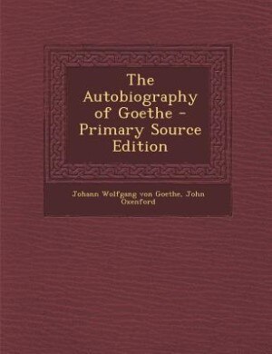 Couverture_The Autobiography of Goethe - Primary Source Edition