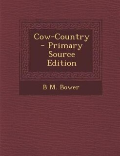 Cow-Country - Primary Source Edition