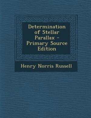 Front cover_Determination of Stellar Parallax - Primary Source Edition