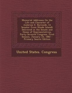 Front cover_Memorial Addresses On the Life and Character of Ambrose E. Burnside, (A Senator from Rhode Island)