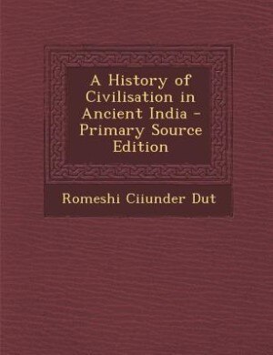 Front cover_A History of Civilisation in Ancient India - Primary Source Edition