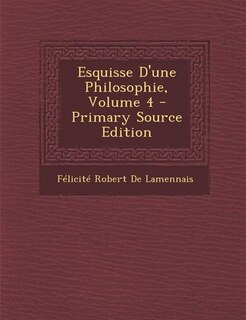 Front cover_Esquisse D'une Philosophie, Volume 4 - Primary Source Edition