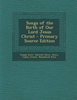 Front cover_Songs of the Birth of Our Lord Jesus Christ - Primary Source Edition