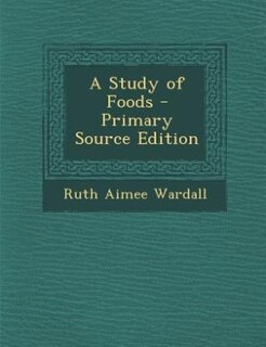Front cover_A Study of Foods - Primary Source Edition
