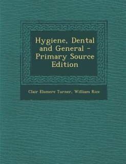 Couverture_Hygiene, Dental and General - Primary Source Edition