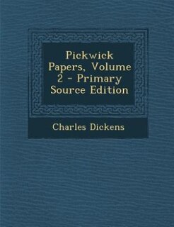 Couverture_Pickwick Papers, Volume 2 - Primary Source Edition