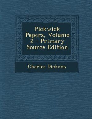 Couverture_Pickwick Papers, Volume 2 - Primary Source Edition