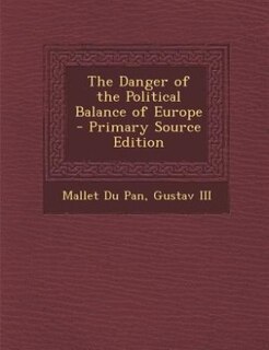 Couverture_The Danger of the Political Balance of Europe - Primary Source Edition