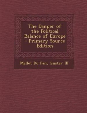 Couverture_The Danger of the Political Balance of Europe - Primary Source Edition