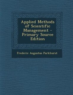 Front cover_Applied Methods of Scientific Management - Primary Source Edition