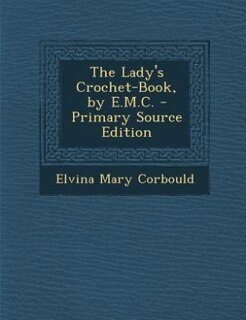 The Lady's Crochet-Book, by E.M.C.