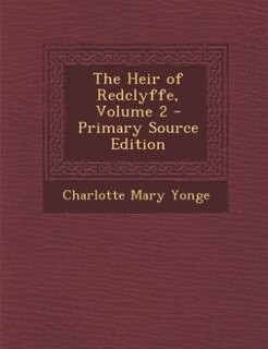 The Heir of Redclyffe, Volume 2 - Primary Source Edition