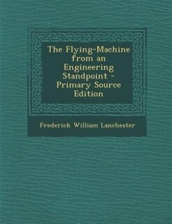 Front cover_The Flying-Machine from an Engineering Standpoint - Primary Source Edition