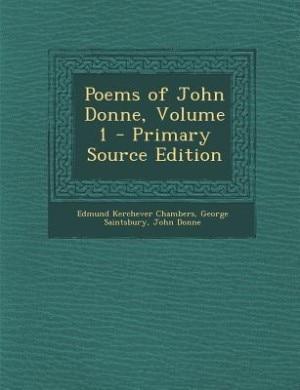 Poems of John Donne, Volume 1 - Primary Source Edition