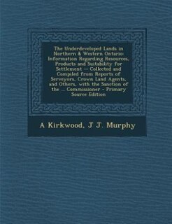 Front cover_The Underdeveloped Lands in Northern & Western Ontario