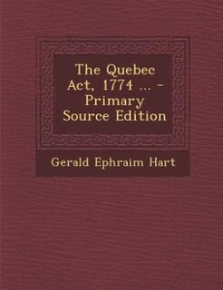 Front cover_The Quebec Act, 1774 ... - Primary Source Edition