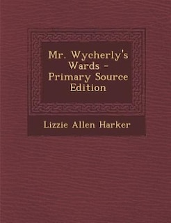 Front cover_Mr. Wycherly's Wards - Primary Source Edition