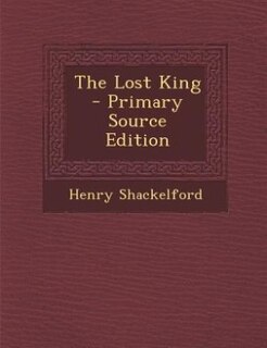 Front cover_The Lost King - Primary Source Edition
