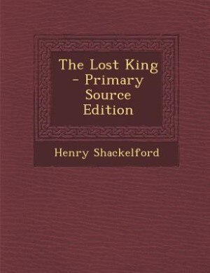 Front cover_The Lost King - Primary Source Edition