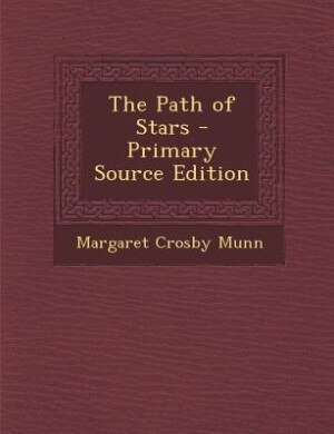 Front cover_The Path of Stars - Primary Source Edition