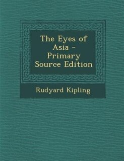 The Eyes of Asia - Primary Source Edition