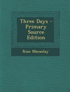 Three Days - Primary Source Edition