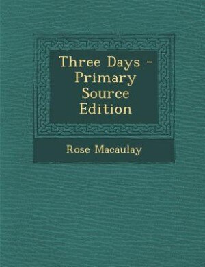 Three Days - Primary Source Edition