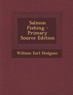 Salmon Fishing - Primary Source Edition