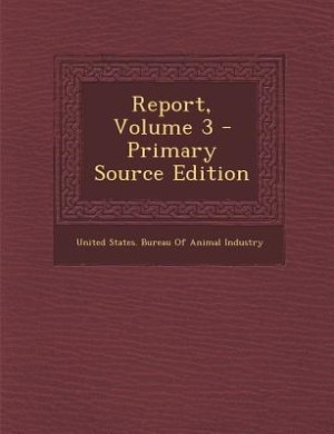 Front cover_Report, Volume 3 - Primary Source Edition